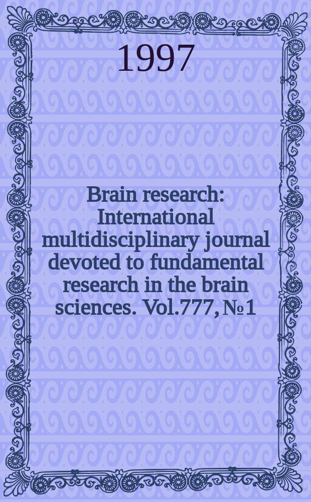 Brain research : International multidisciplinary journal devoted to fundamental research in the brain sciences. Vol.777, №1/2