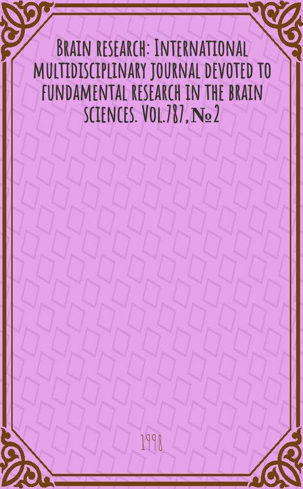 Brain research : International multidisciplinary journal devoted to fundamental research in the brain sciences. Vol.787, №2