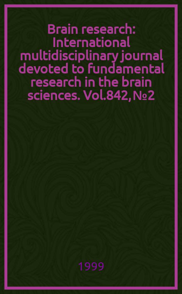 Brain research : International multidisciplinary journal devoted to fundamental research in the brain sciences. Vol.842, №2