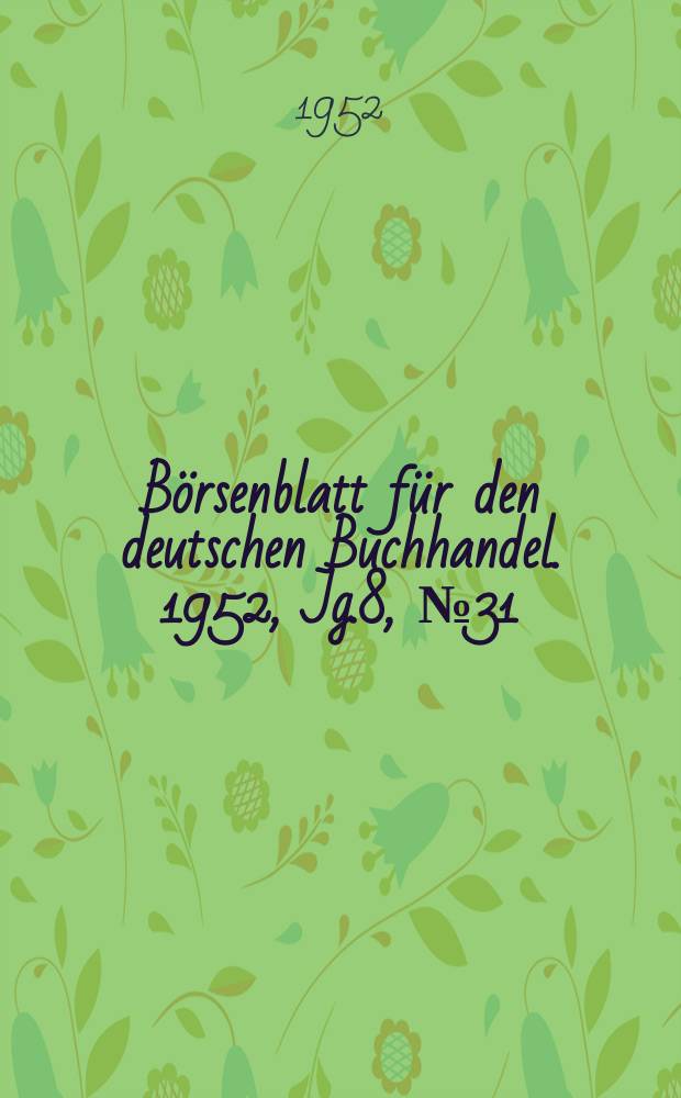 Börsenblatt für den deutschen Buchhandel. 1952, Jg.8, №31