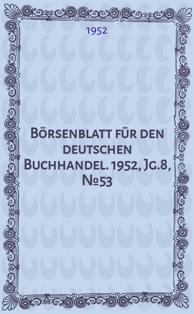 Börsenblatt für den deutschen Buchhandel. 1952, Jg.8, №53