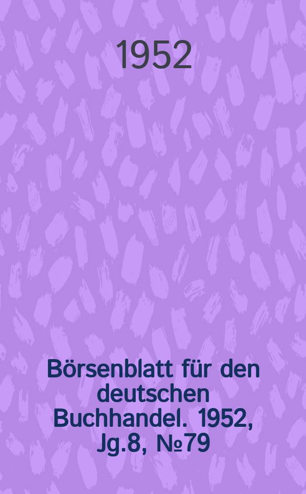 Börsenblatt für den deutschen Buchhandel. 1952, Jg.8, №79