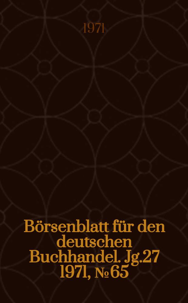 Börsenblatt für den deutschen Buchhandel. Jg.27 1971, №65