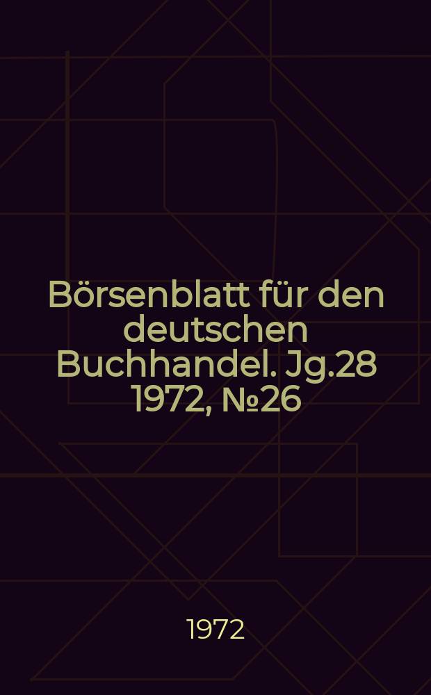 Börsenblatt für den deutschen Buchhandel. Jg.28 1972, №26