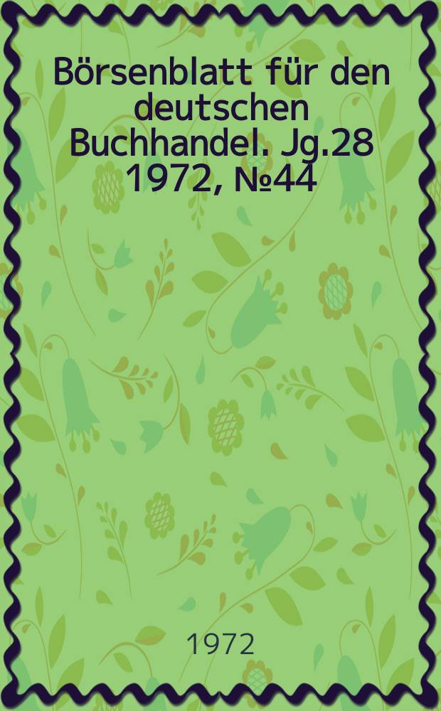 Börsenblatt für den deutschen Buchhandel. Jg.28 1972, №44