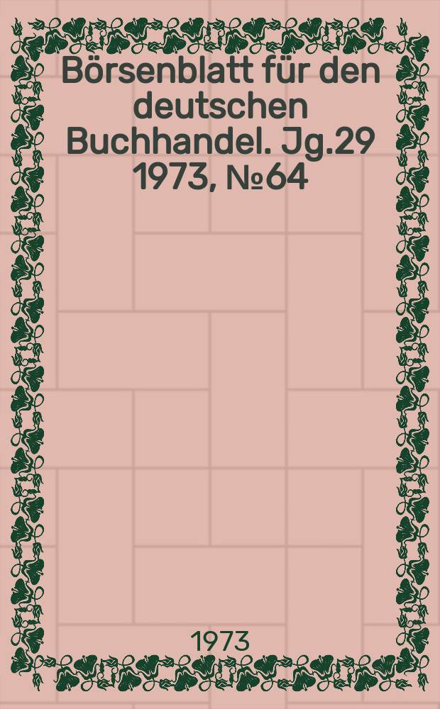 Börsenblatt für den deutschen Buchhandel. Jg.29 1973, №64
