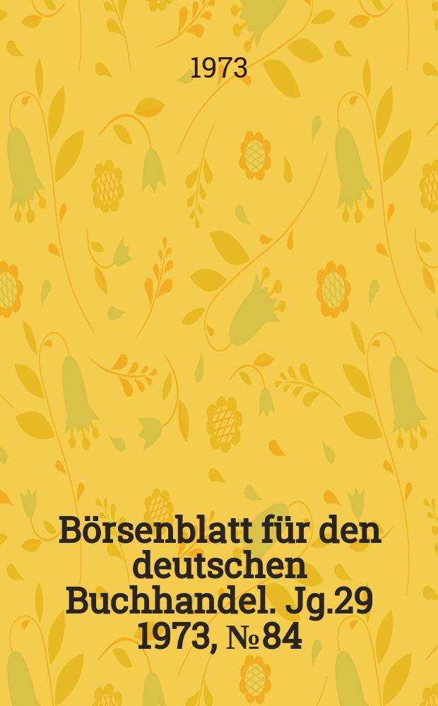 Börsenblatt für den deutschen Buchhandel. Jg.29 1973, №84