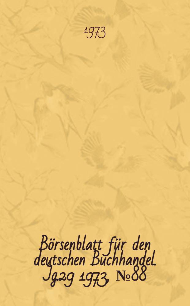 Börsenblatt für den deutschen Buchhandel. Jg.29 1973, №88