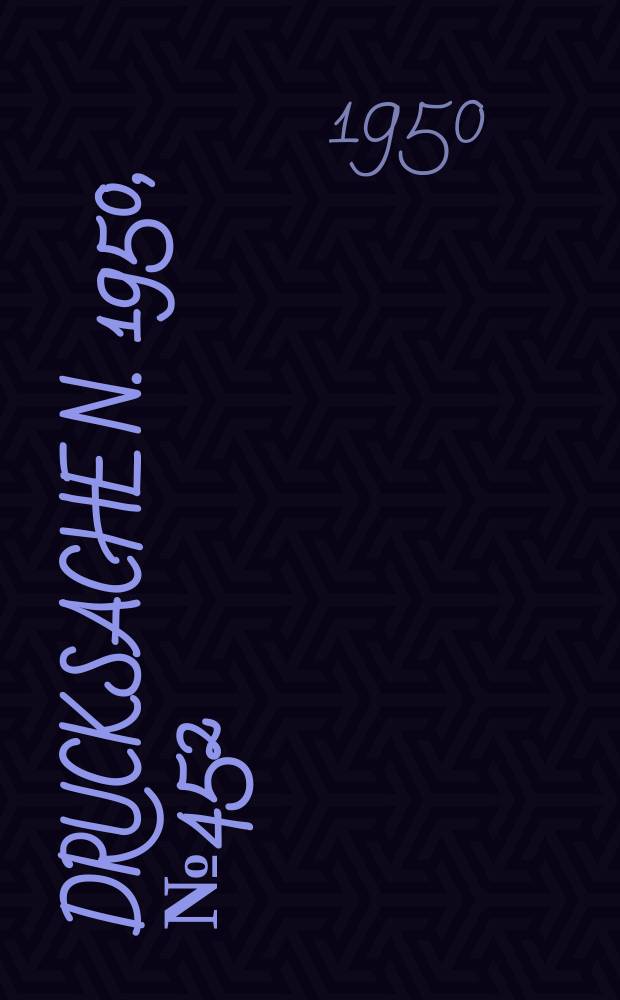 Drucksache[n]. 1950, №452