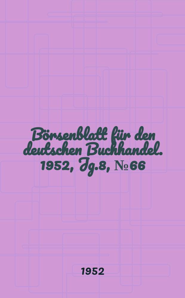 Börsenblatt für den deutschen Buchhandel. 1952, Jg.8, №66
