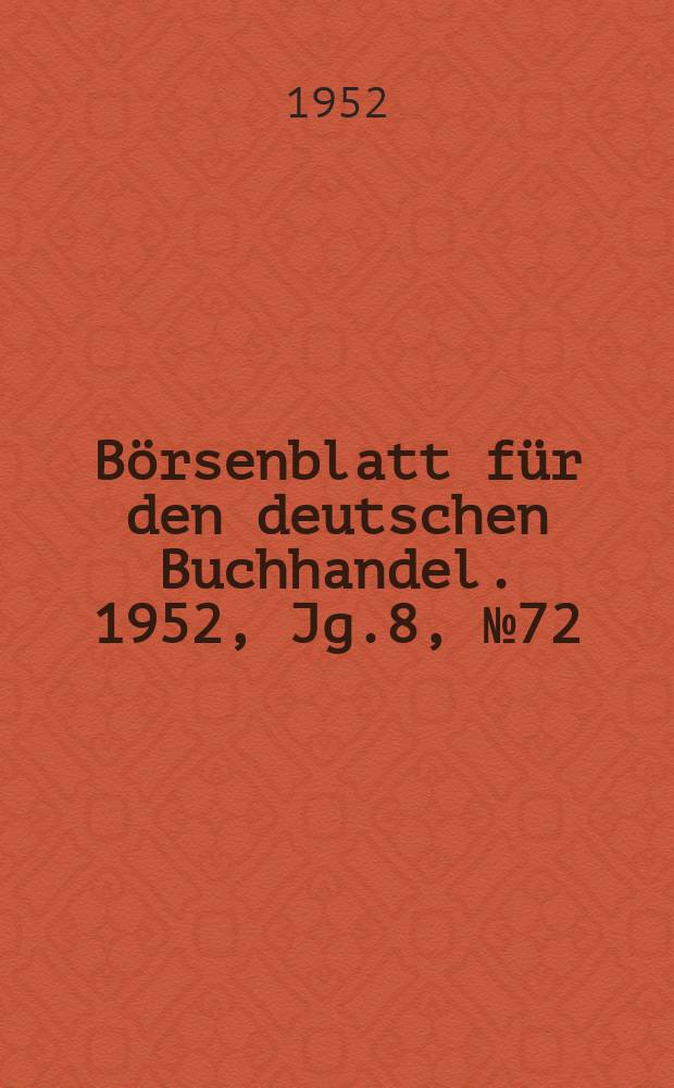 Börsenblatt für den deutschen Buchhandel. 1952, Jg.8, №72