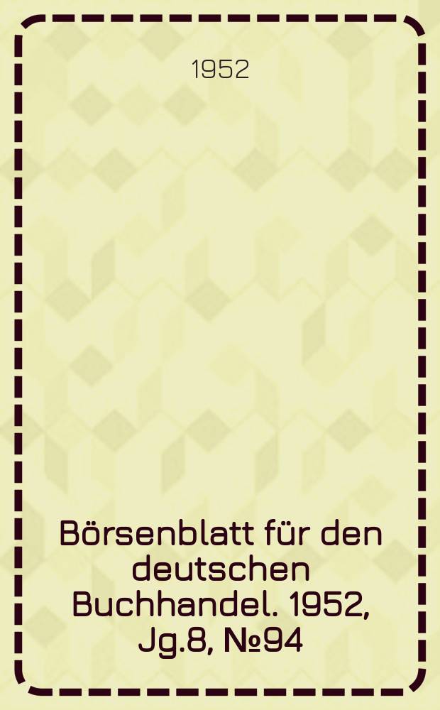 Börsenblatt für den deutschen Buchhandel. 1952, Jg.8, №94