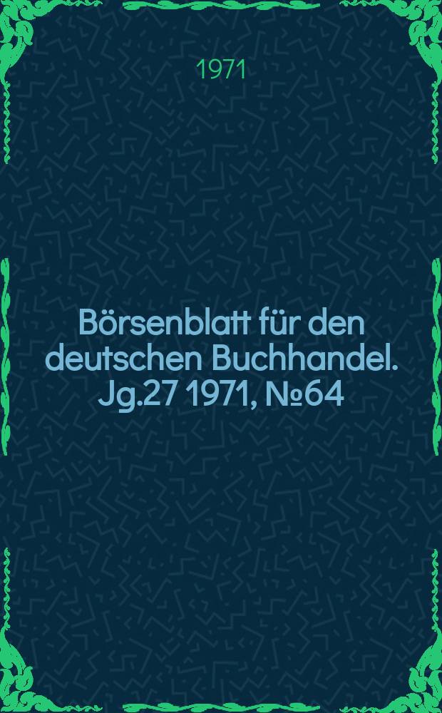 Börsenblatt für den deutschen Buchhandel. Jg.27 1971, №64