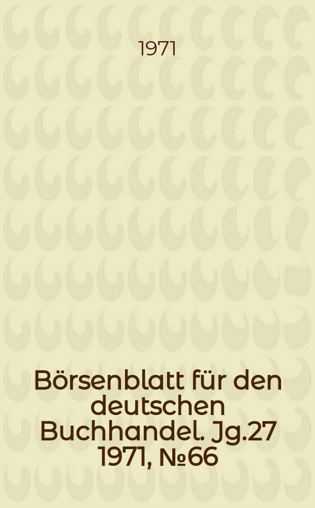 Börsenblatt für den deutschen Buchhandel. Jg.27 1971, №66