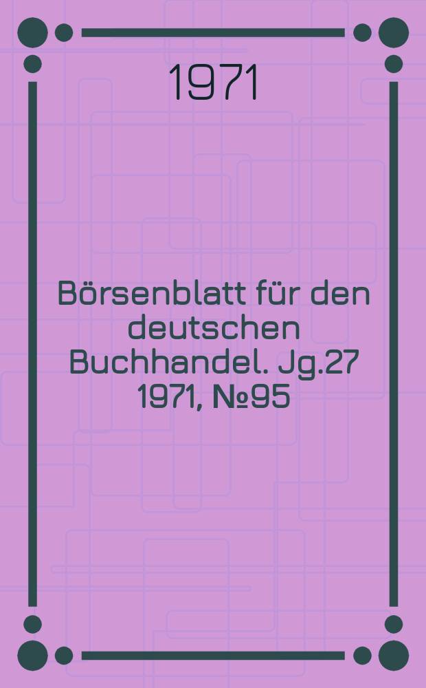 Börsenblatt für den deutschen Buchhandel. Jg.27 1971, №95