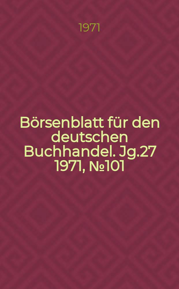 Börsenblatt für den deutschen Buchhandel. Jg.27 1971, №101