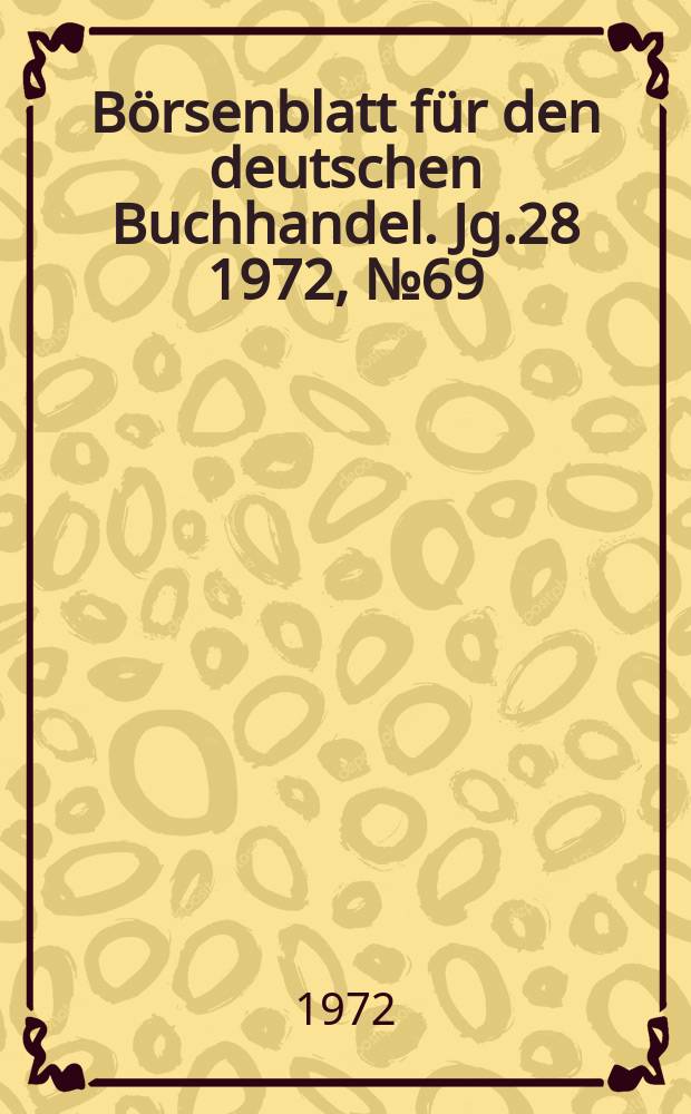 Börsenblatt für den deutschen Buchhandel. Jg.28 1972, №69