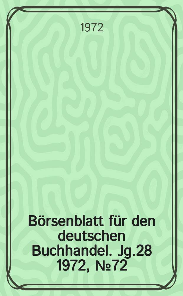 Börsenblatt für den deutschen Buchhandel. Jg.28 1972, №72