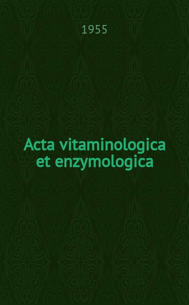 Acta vitaminologica et enzymologica : Rivista internazionale di vitaminologia e di enzimologia. Anno9 1955, Fasc.2