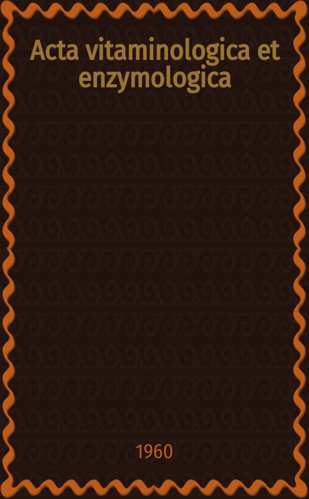 Acta vitaminologica et enzymologica : Rivista internazionale di vitaminologia e di enzimologia. Anno14 1960, Fasc.3