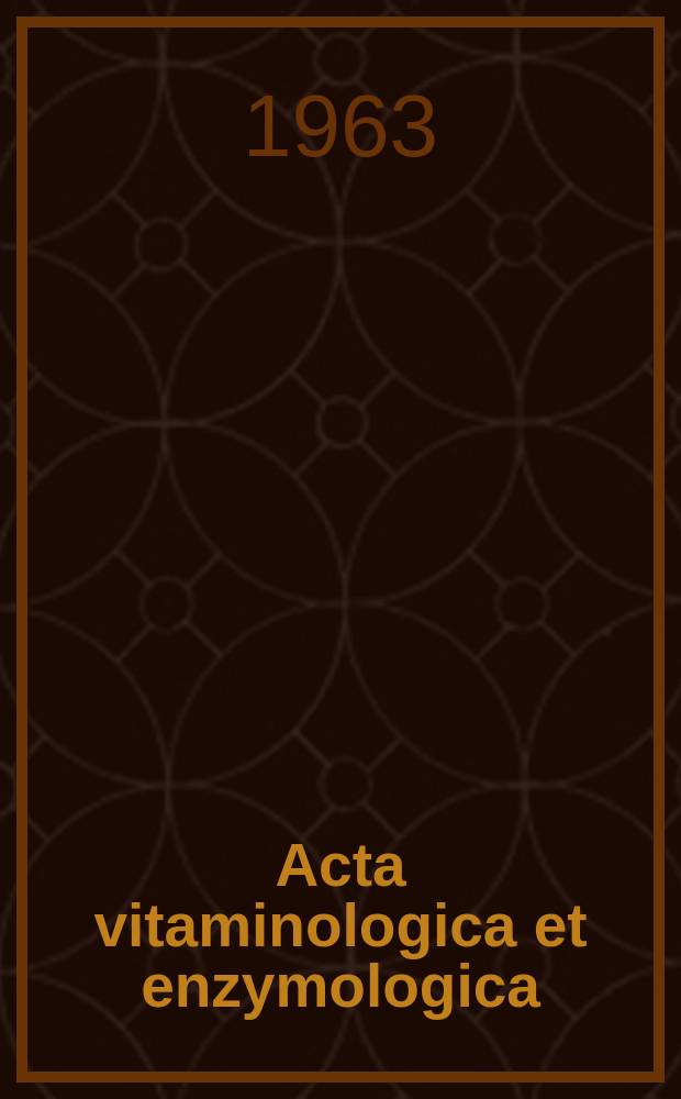 Acta vitaminologica et enzymologica : Rivista internazionale di vitaminologia e di enzimologia. Anno17 1963, Fasc.5