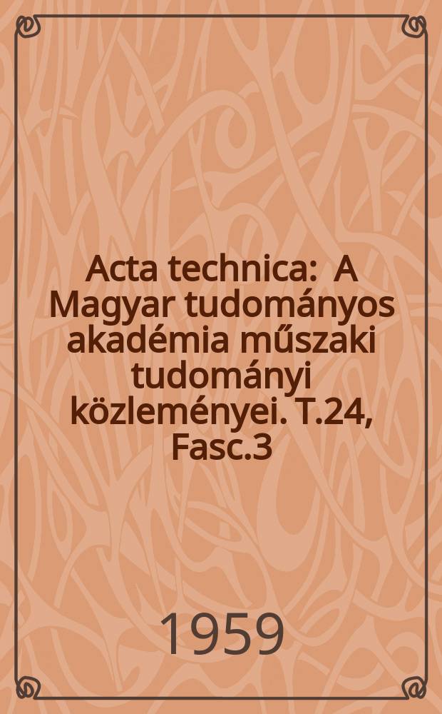 Acta technica : A Magyar tudományos akadémia műszaki tudományi közleményei. T.24, Fasc.3/4