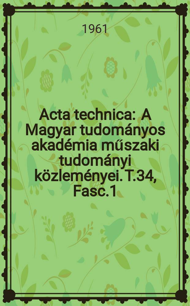 Acta technica : A Magyar tudományos akadémia műszaki tudományi közleményei. T.34, Fasc.1/2