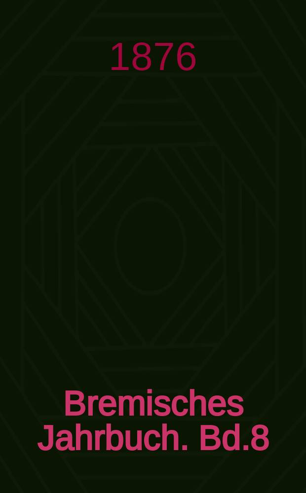 Bremisches Jahrbuch. Bd.8