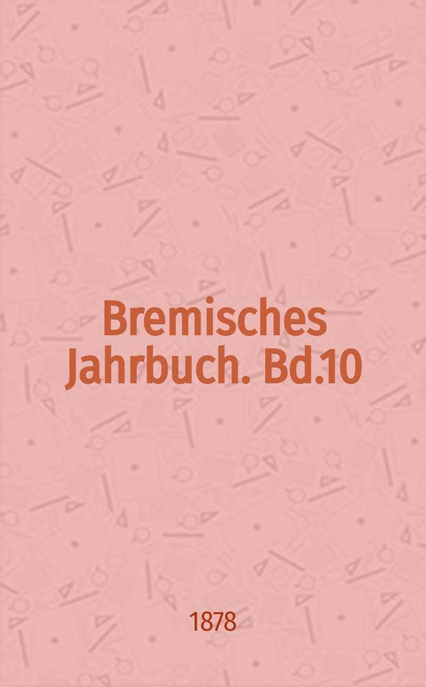 Bremisches Jahrbuch. Bd.10