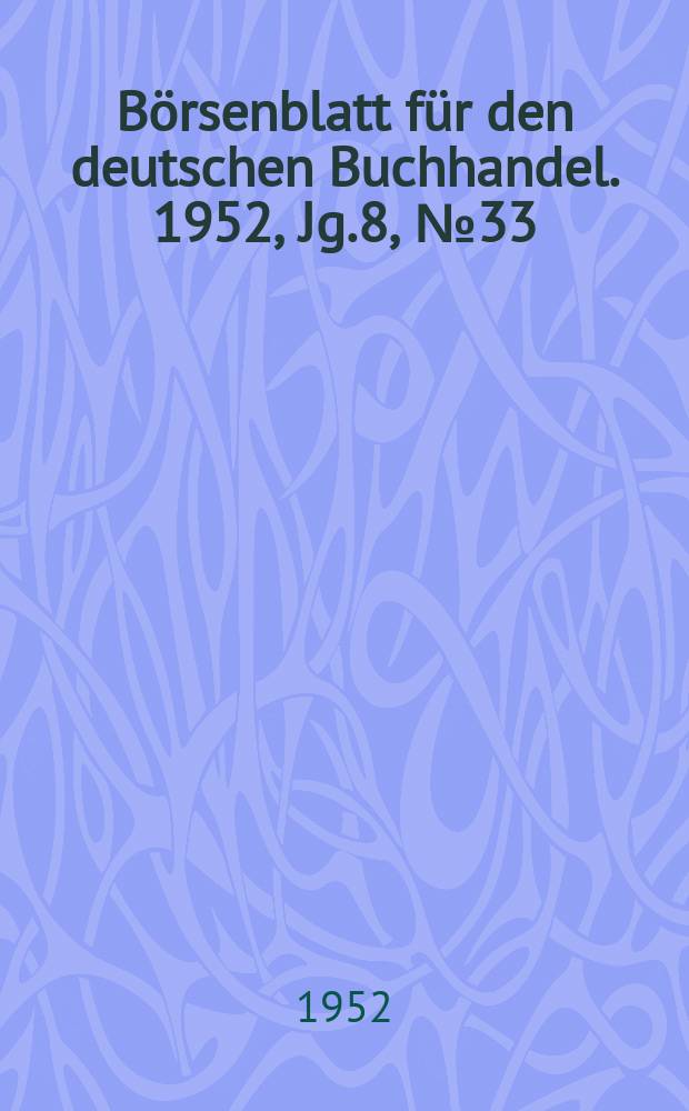 Börsenblatt für den deutschen Buchhandel. 1952, Jg.8, №33