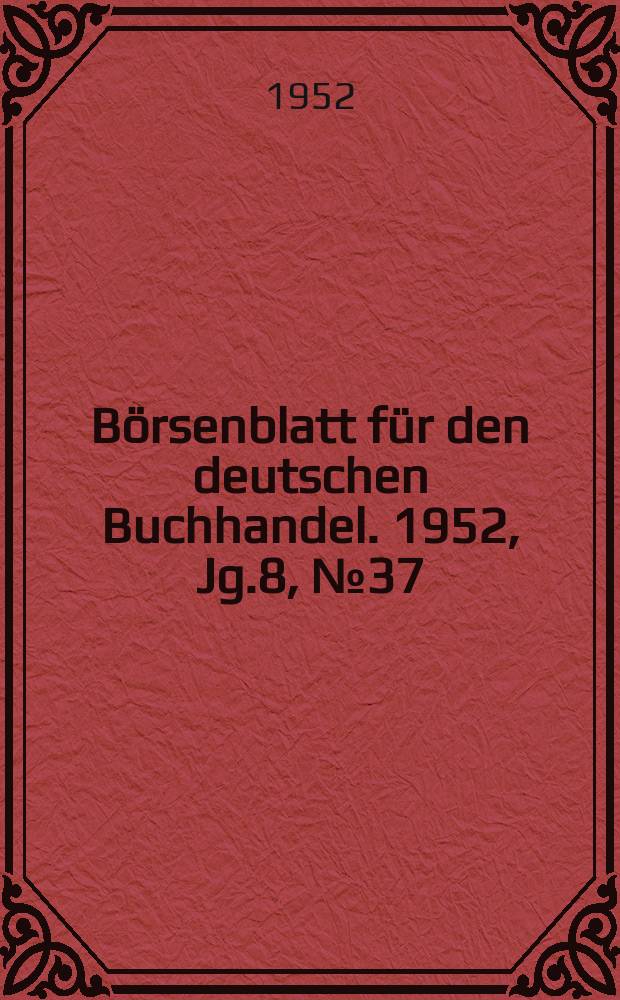 Börsenblatt für den deutschen Buchhandel. 1952, Jg.8, №37
