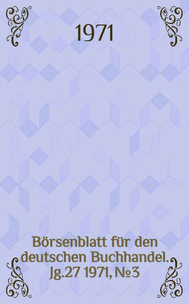 Börsenblatt für den deutschen Buchhandel. Jg.27 1971, №3