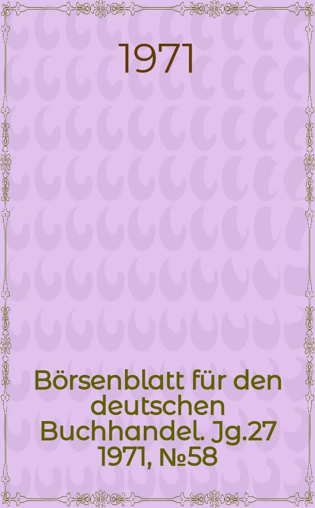 Börsenblatt für den deutschen Buchhandel. Jg.27 1971, №58