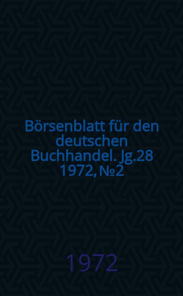 Börsenblatt für den deutschen Buchhandel. Jg.28 1972, №2
