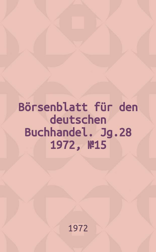 Börsenblatt für den deutschen Buchhandel. Jg.28 1972, №15