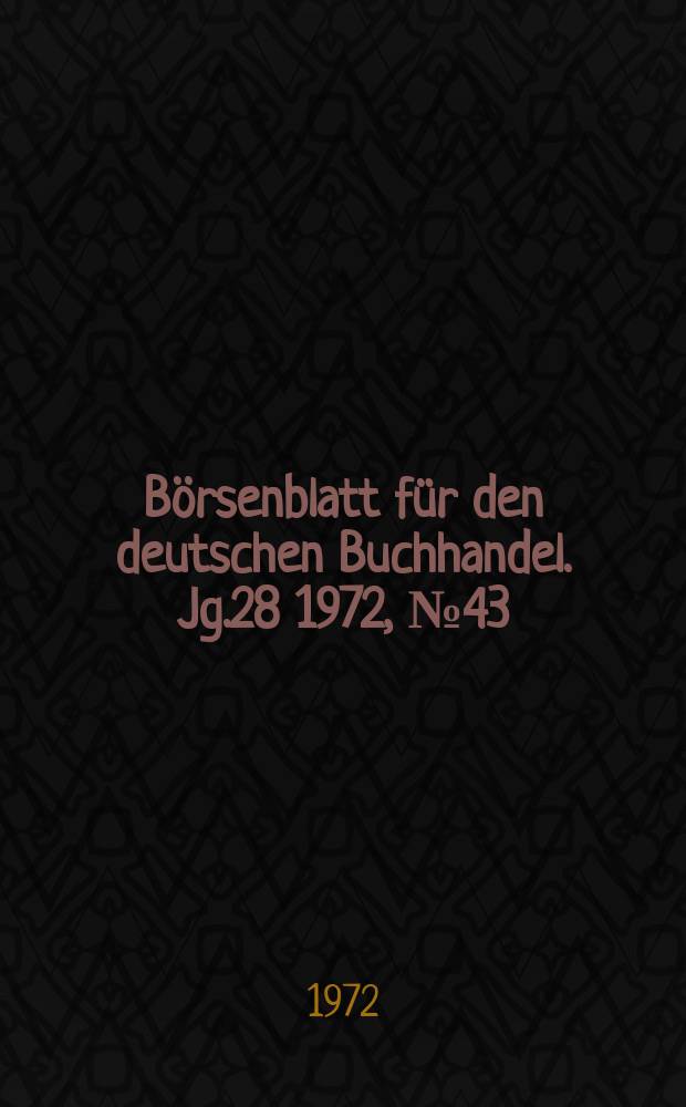 Börsenblatt für den deutschen Buchhandel. Jg.28 1972, №43