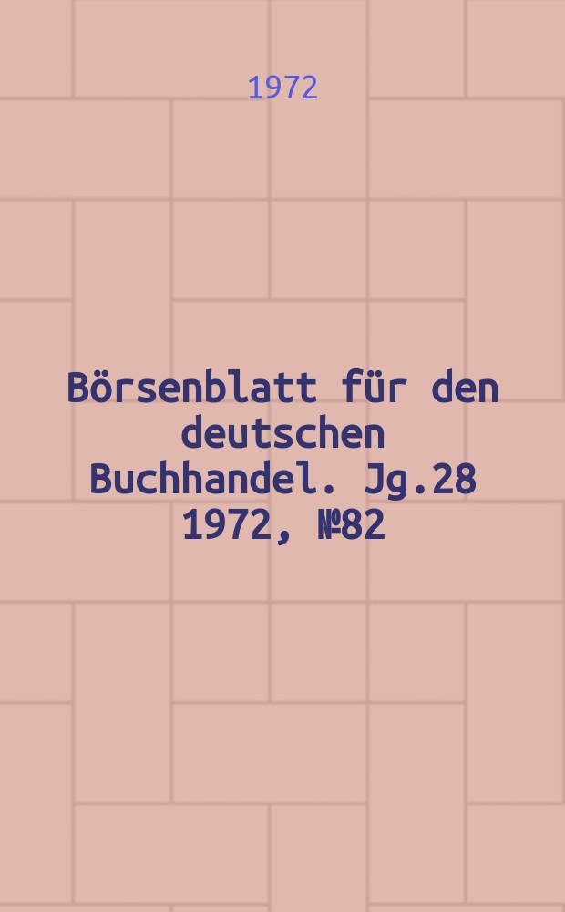 Börsenblatt für den deutschen Buchhandel. Jg.28 1972, №82