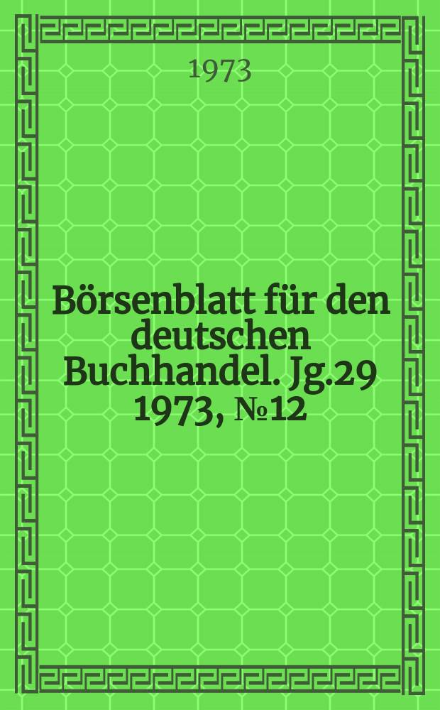 Börsenblatt für den deutschen Buchhandel. Jg.29 1973, №12