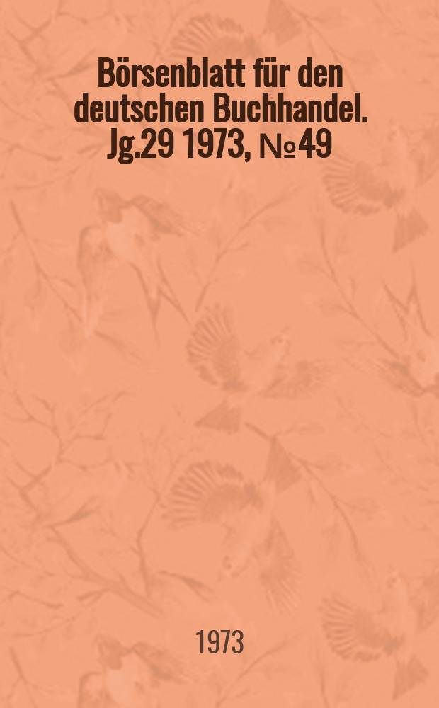 Börsenblatt für den deutschen Buchhandel. Jg.29 1973, №49