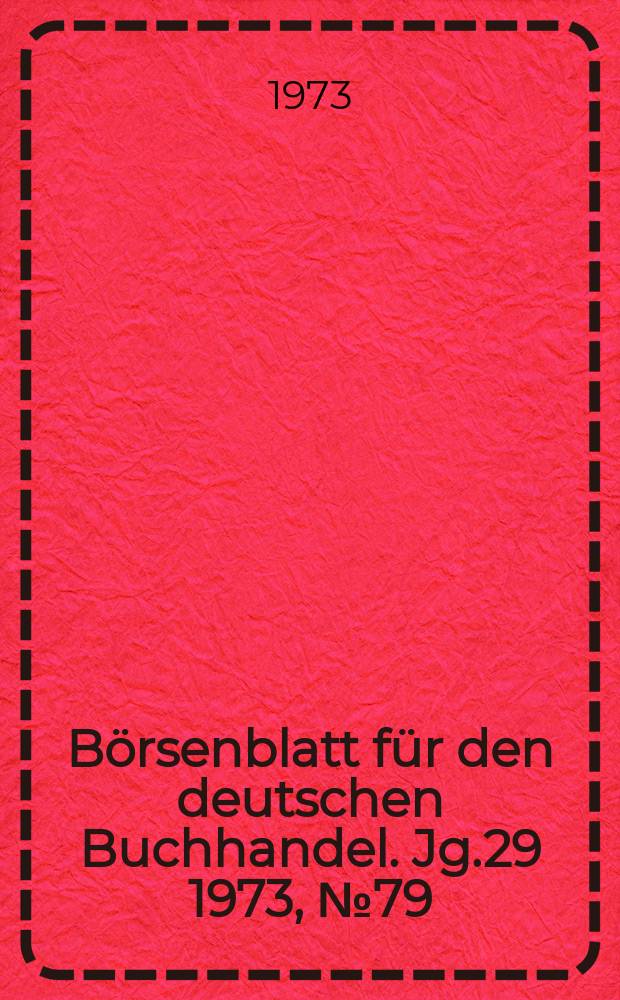 Börsenblatt für den deutschen Buchhandel. Jg.29 1973, №79