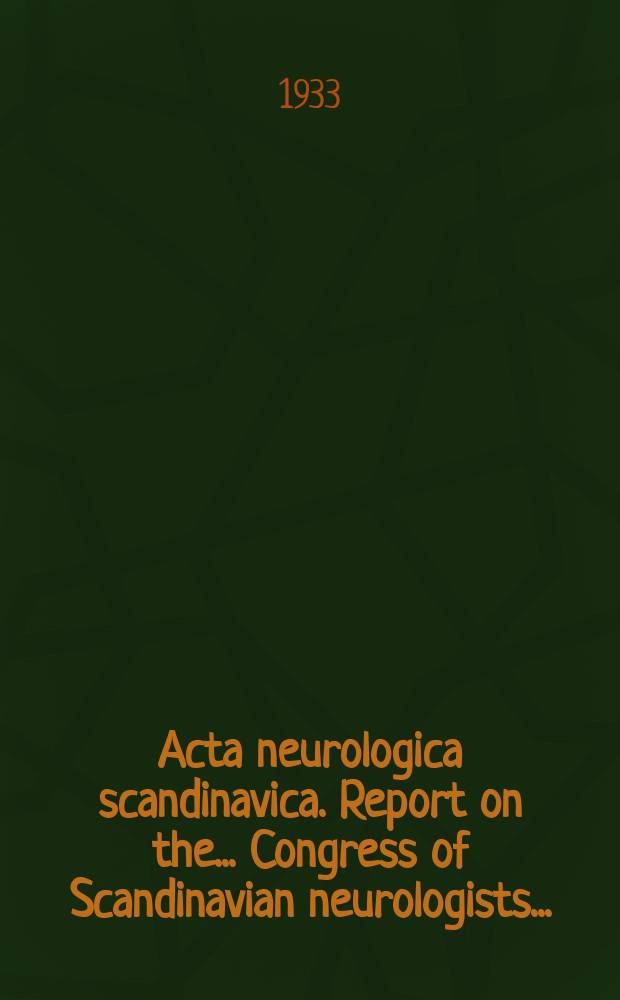 Acta neurologica scandinavica. Report on the ... Congress of Scandinavian neurologists...