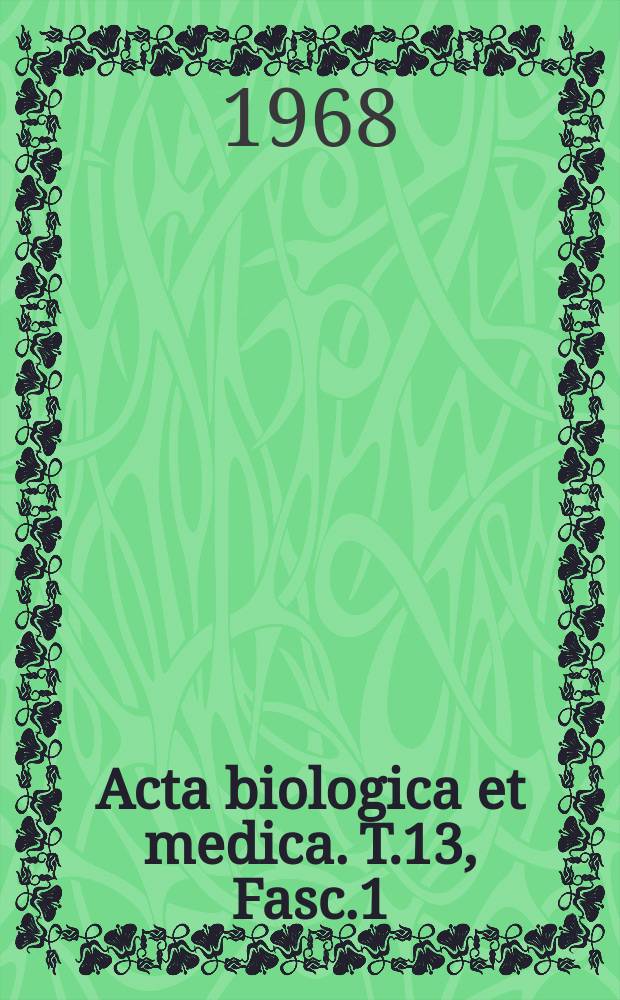 Acta biologica et medica. T.13, Fasc.1