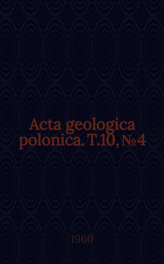 Acta geologica polonica. T.10, №4