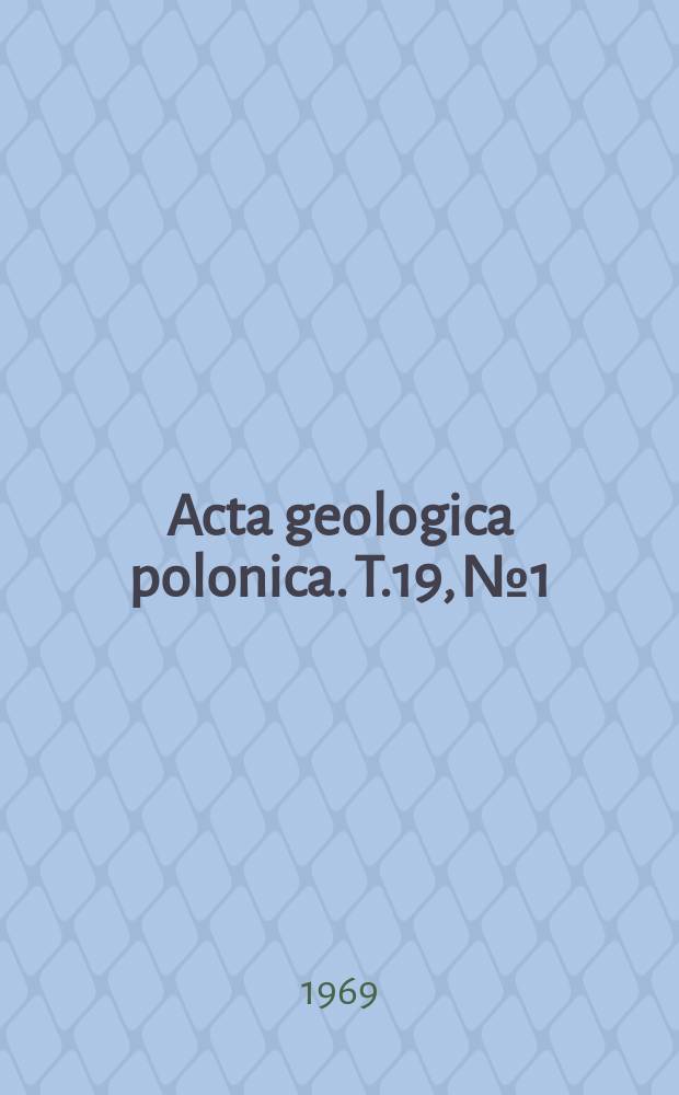 Acta geologica polonica. T.19, №1