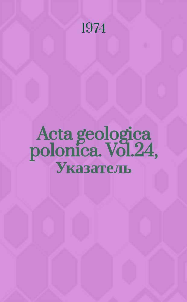 Acta geologica polonica. Vol.24, Указатель