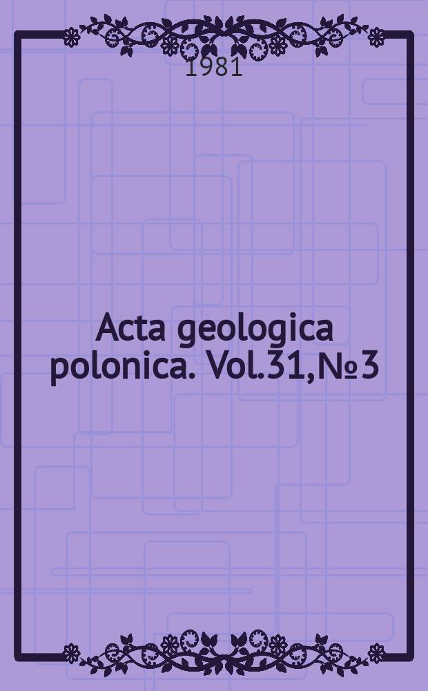 Acta geologica polonica. Vol.31, №3/4