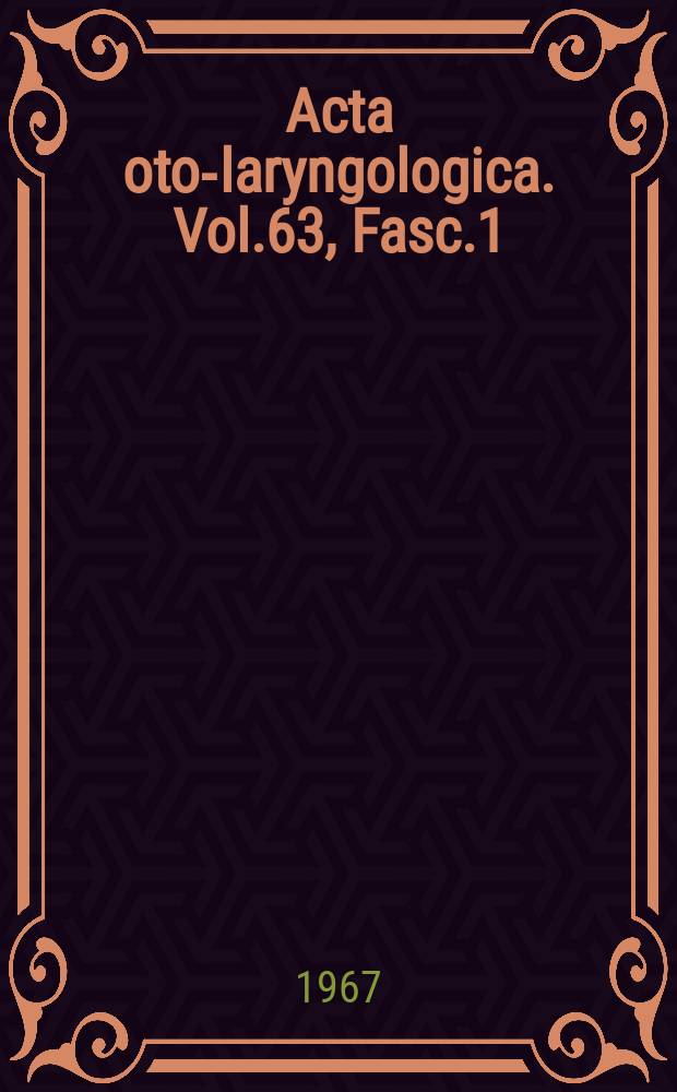 Acta oto-laryngologica. Vol.63, Fasc.1