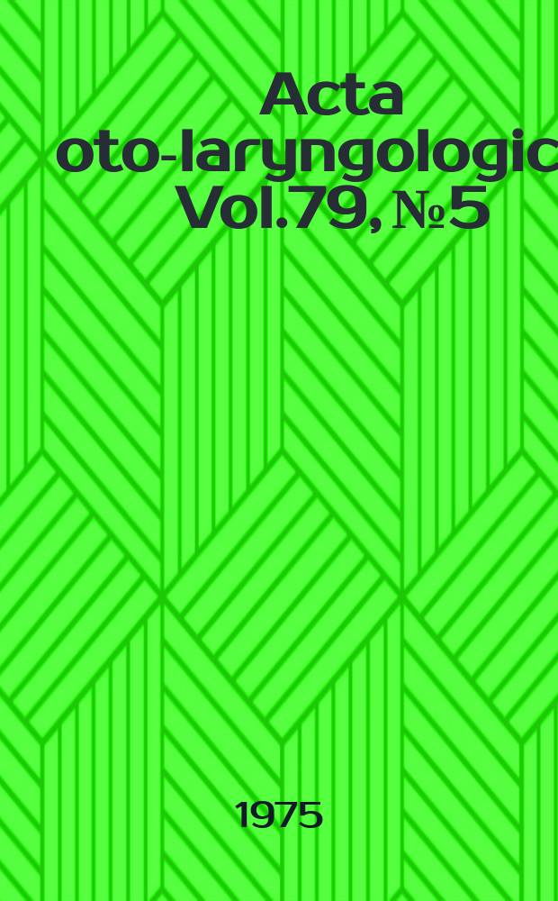 Acta oto-laryngologica. Vol.79, №5/6