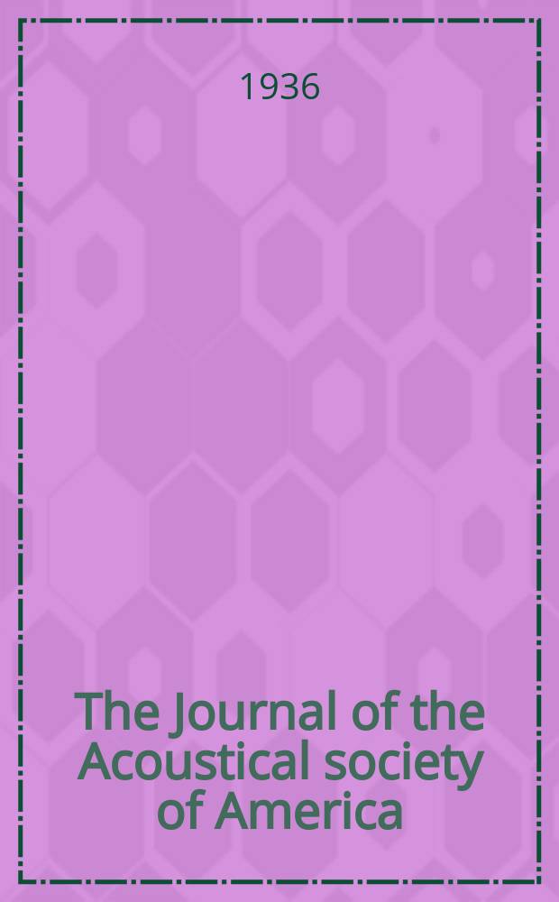 The Journal of the Acoustical society of America : Publ. quarterly by the Acoustical soc. of America. Vol.8, №1