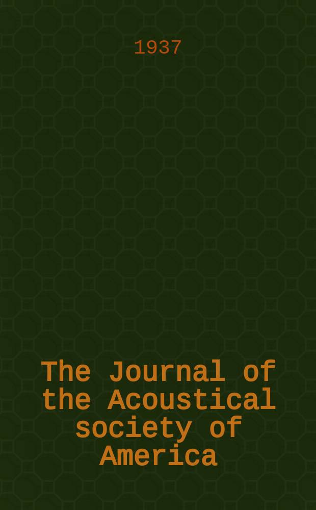 The Journal of the Acoustical society of America : Publ. quarterly by the Acoustical soc. of America. Vol.8, №4